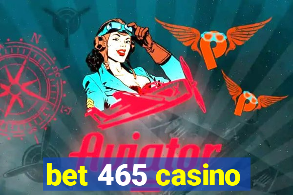 bet 465 casino